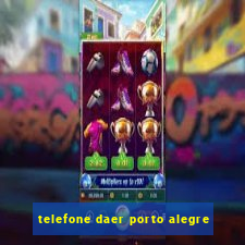 telefone daer porto alegre